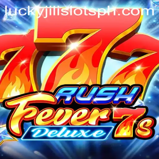 Explore the Thrilling World of RushFever7sDeluxe: The Ultimate Lucky Jili Slots Experience